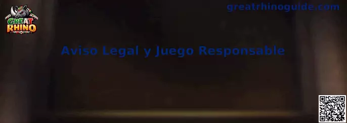 Aviso Legal y Juego Responsable de Great Rhino