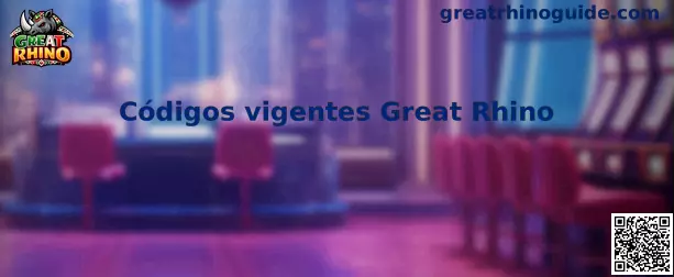 Códigos vigentes Great Rhino