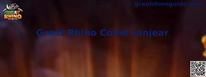 Guía Great Rhino Cómo canjear
