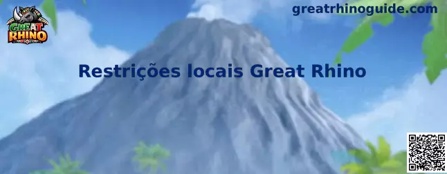 Restrições locais Great Rhino
