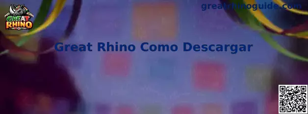 Guía visual para descargar Great Rhino