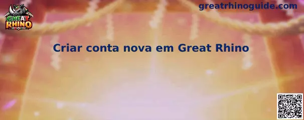 Criar conta nova em Great Rhino