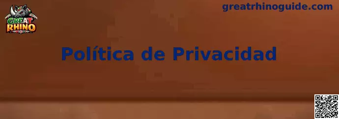 Información sobre la Política de Privacidad de Great Rhino